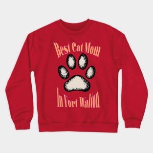 Best Cat Mom in Fort Walton Beach Crewneck Sweatshirt